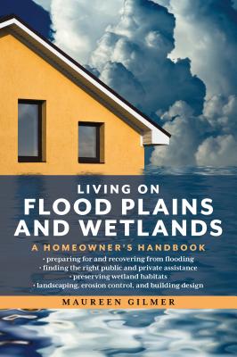 Image for Living on Flood Plains and Wetlands: A Homeowner's Handbook Living on Flood Plains and Wetlands: A Homeowner's Handbook