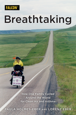 Breathtaking: How One Family Cycled Around the World for Clean Air and Asthma