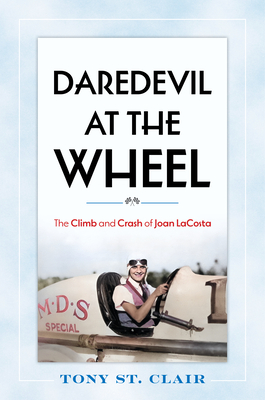Daredevil at the Wheel: The Climb and Crash of Joan Lacosta