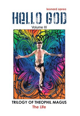 Hello, God! (Trilogy of Theophil Magus) Image for Hello, God! (Trilogy of Theophil Magus)