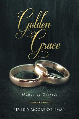 Golden Grace: House of Secrets Image for Golden Grace: House of Secrets