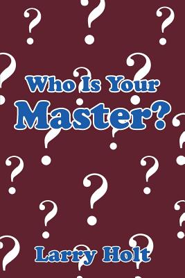 Image for Who Is Your Master?