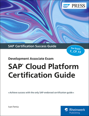 SAP Cloud Platform Certification Guide: Development Associate Exam (SAP PRESS)