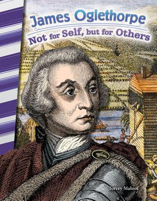 James Oglethorpe: Not for Self, but for Others (Social Studies Readers)