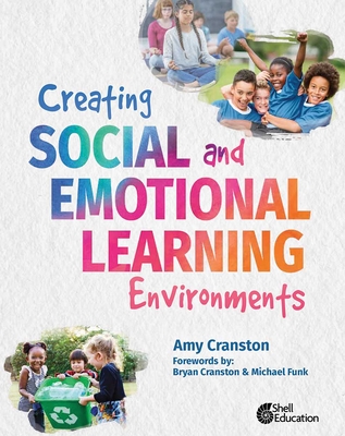 Creating Social and Emotional Learning Environments (Professional Resources)