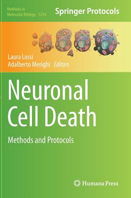 Neuronal Cell Death: Methods and Protocols (Methods in Molecular Biology, 1254)