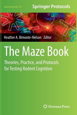 The Maze Book: Theories, Practice, and Protocols for Testing Rodent Cognition (Neuromethods) Image for The Maze Book: Theories, Practice, and Protocols for Testing Rodent Cognition (Neuromethods)