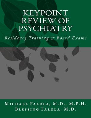 KeyPoint Review of Psychiatry: Residency Training & Board Exams