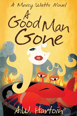 A Good Man Gone: A Mercy Watts Mystery (Mercy Watts Mysteries)
