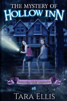 The Mystery Of Hollow Inn: Samantha Wolf Mystery Series #1 (Samantha Wolf Mysteries)
