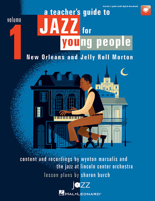 A Teacher's Resource Guide to Jazz for Young People: New Orleans and Jelly Roll Morton Includes Downloadable Audio: 1