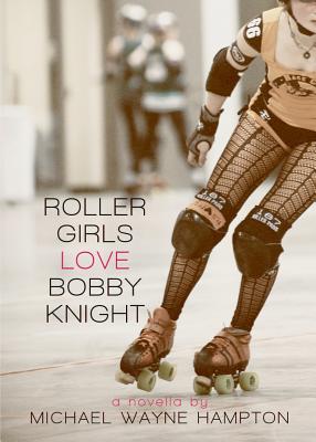 Roller Girls Love Bobby Knight Image for Roller Girls Love Bobby Knight