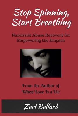 Stop Spinning, Start Breathing: Narcissist Abuse Recovery for Empowering the Empath