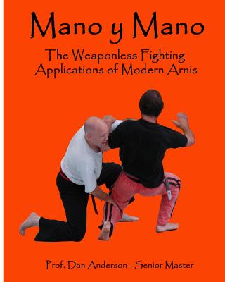 Image for Mano y Mano: The Weaponless Fighting Applications of Modern Arnis