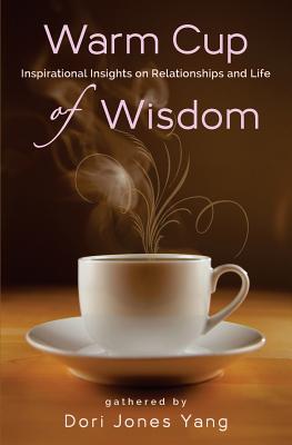 Warm Cup of Wisdom: Inspirational Insights on Relationships and Life
