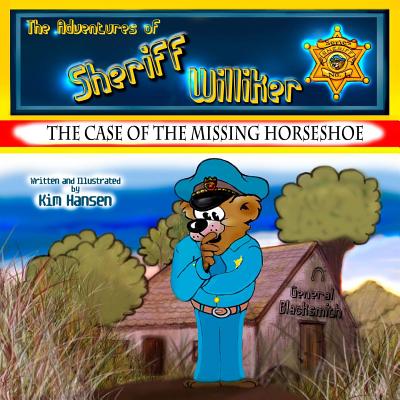 The Adventures of Sheriff Williker: /Book 1: The Case of the Missing Horseshoe