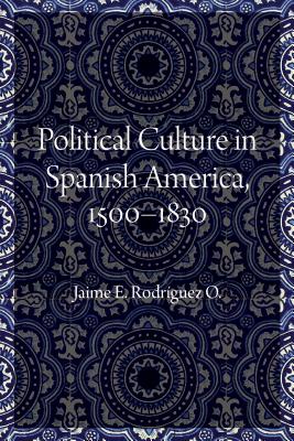 Political Culture in Spanish America, 15001830