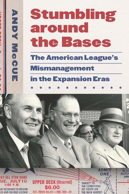 Stumbling around the Bases: The American Leagues Mismanagement in the Expansion Eras