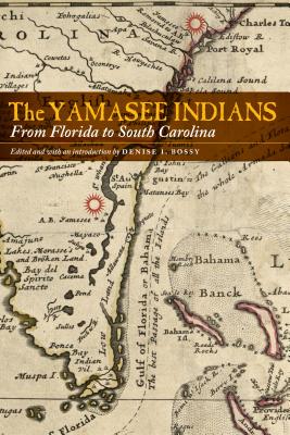 Image for The Yamasee Indians: From Florida to South Carolina The Yamasee Indians: From Florida to South Carolina