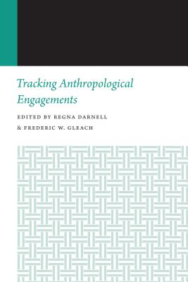 Tracking Anthropological Engagements (Histories of Anthropology Annual, Volume 12)