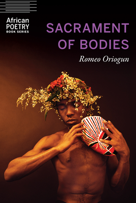 Sacrament of Bodies (African Poetry Book)