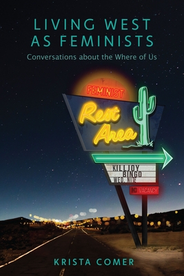 Living West as Feminists: Conversations about the Where of Us