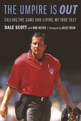 The Umpire Is Out: Calling the Game and Living My True Self