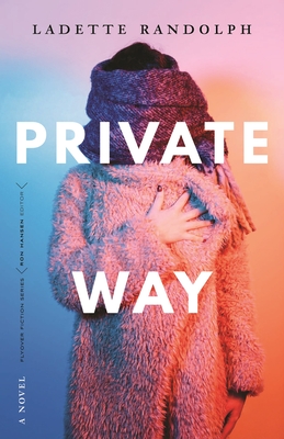 Private Way: A Novel (Flyover Fiction)