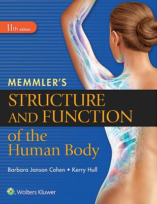 Memmler's Structure and Function of the Human Body: .