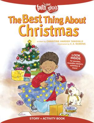 Image for The Best Thing About Christmas (Faith That Sticks Books) The Best Thing About Christmas (Faith That Sticks Books)
