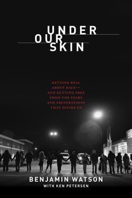 Image for Under Our Skin: Getting Real about Race. Getting Free from the Fears and Frustrations that Divide Us. Under Our Skin: Getting Real about Race. Getting Free from the Fears and Frustrations that Divide Us.