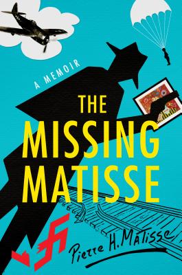 The Missing Matisse: A Memoir