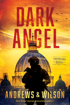 Dark Angel (The Shepherds Series Book 2): A Military Action and Supernatural Warfare Thriller