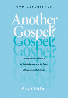Image for Another Gospel? DVD Experience: Six Sessions on the Search for Truth in Response to the Claims of Progressive Christianity