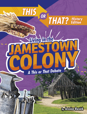 Living in the Jamestown Colony: A This or That Debate (This or That History Edition)