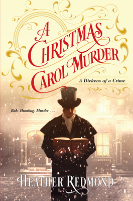 CHRISTMAS CAROL MURDER: A DICKENS OF A CRIME