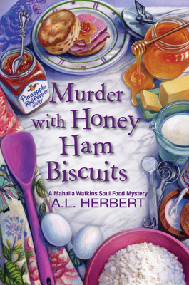 Murder with Honey Ham Biscuits (A Mahalia Watkins Mystery)