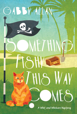 Something Fishy This Way Comes: A Whit And Whiskers Mystery
