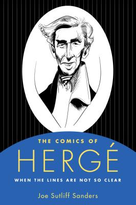 The Comics of Herg: When the Lines Are Not So Clear (Critical Approaches to Comics Artists Series)