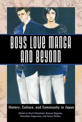 Image for Boys Love Manga and Beyond: History, Culture, and Community in Japan