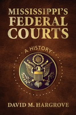 Mississippis Federal Courts: A History
