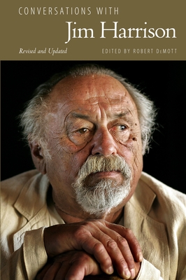 Conversations with Jim Harrison - Revised and Updated