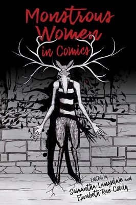 Monstrous Women in Comics (Horror and Monstrosity Studies Series)