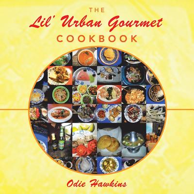 The Lil' Urban Gourmet Cookbook Image for The Lil' Urban Gourmet Cookbook