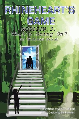Rhineheart's Game: Mission Three--What's Going On