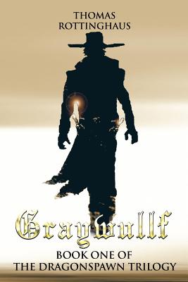 Graywullf: Book One of the Dragonspawn Trilogy Image for Graywullf: Book One of the Dragonspawn Trilogy