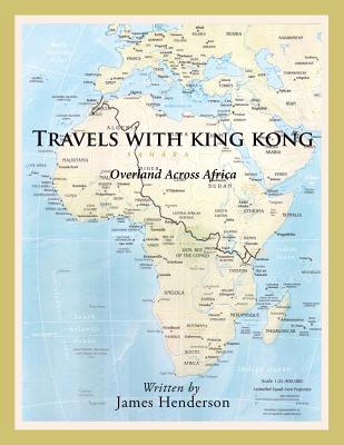 Travels with King Kong: Overland Across Africa
