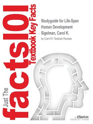 Image for Studyguide for Life-Span Human Development by Sigelman, Carol K., ISBN 9781285454382