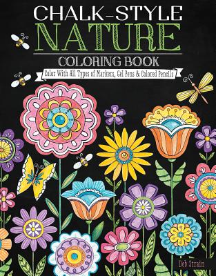 Chalk-Style Nature Coloring Book: Color with All Types of Markers, Gel Pens & Colored Pencils (Design Originals)
