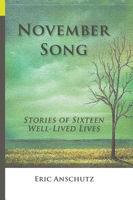 Image for November Song: Stories of Sixteen Well-Lived Lives